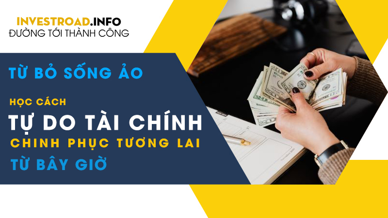 Phương pháp tự do tài chính cho giới trẻ sớm chinh phục tương lai - Investroad.jpg