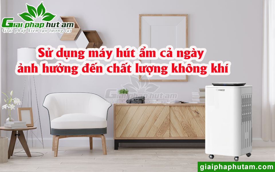 su-dung-may-hut-am-ca-ngay-anh-huong-den-chat-luong-khong-khi.jpg su-dung-may-hut-am-ca-ngay-anh-huong-den-chat-luong-khong-khi.jpg