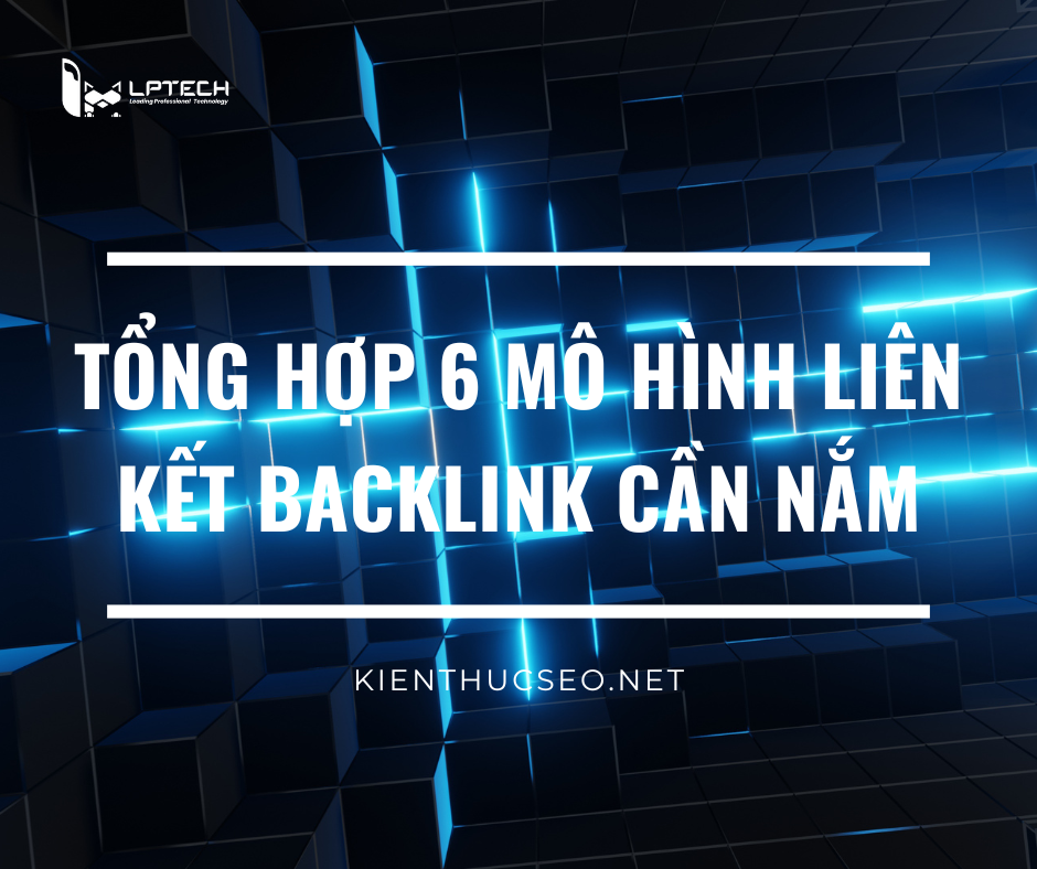 tong-hop-6-mo-hinh-lien-ket-backlink-can-nam.png