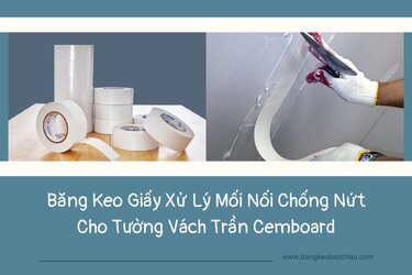 Bang-keo-giay-xu-ly-moi-noi-chong-nut-cho-tuong-vach-tran-Cemboard.jpg