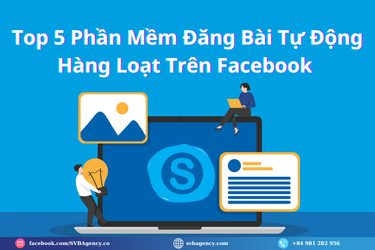 Top-5-Phan-Mem-Dang-Bai-Tu-Dong-Hang-Loat-Tren-Facebook-svbagency.com_.png