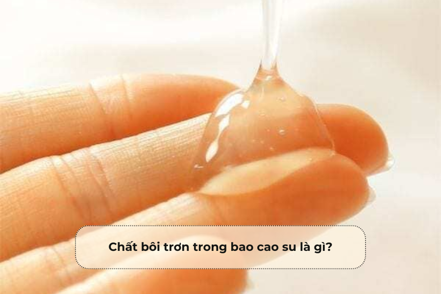 Chất bôi trơn trong bao cao su là gì.png