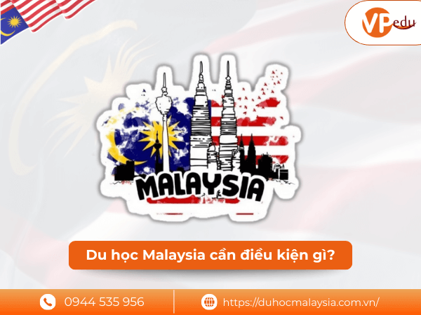 Du học Malaysia cần điều kiện gì.png