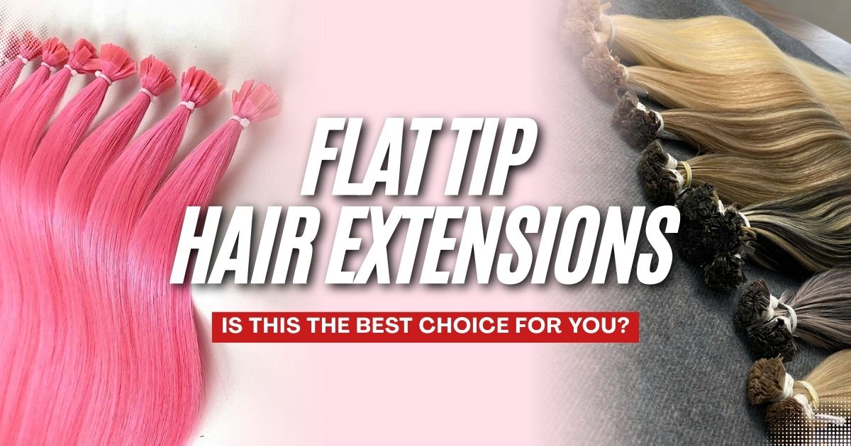[thumbnail] flat-tip-hair-extensions-is-this-the-best-choice-for-you.jpg