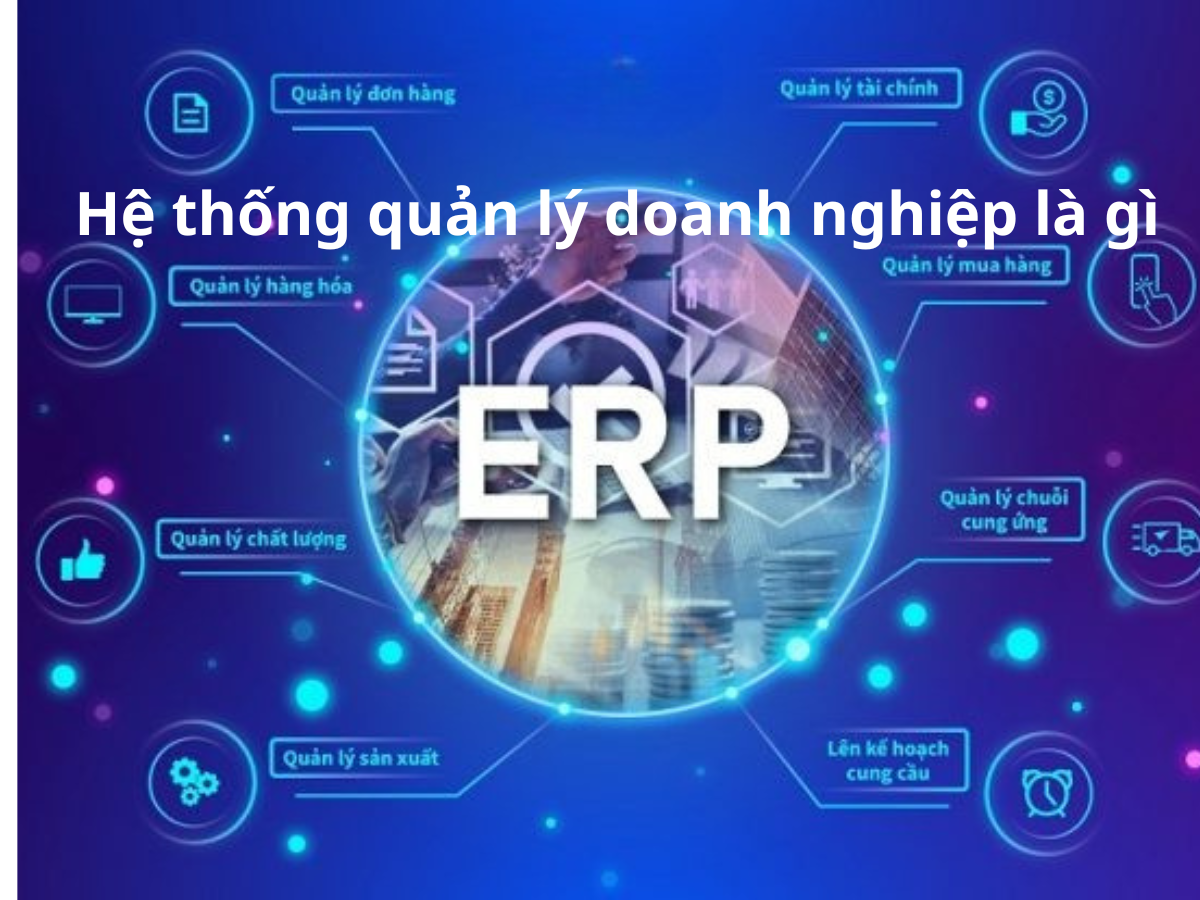he-thong-quan-ly-doanh-nghiep-la-gi.png he-thong-quan-ly-doanh-nghiep-la-gi.png