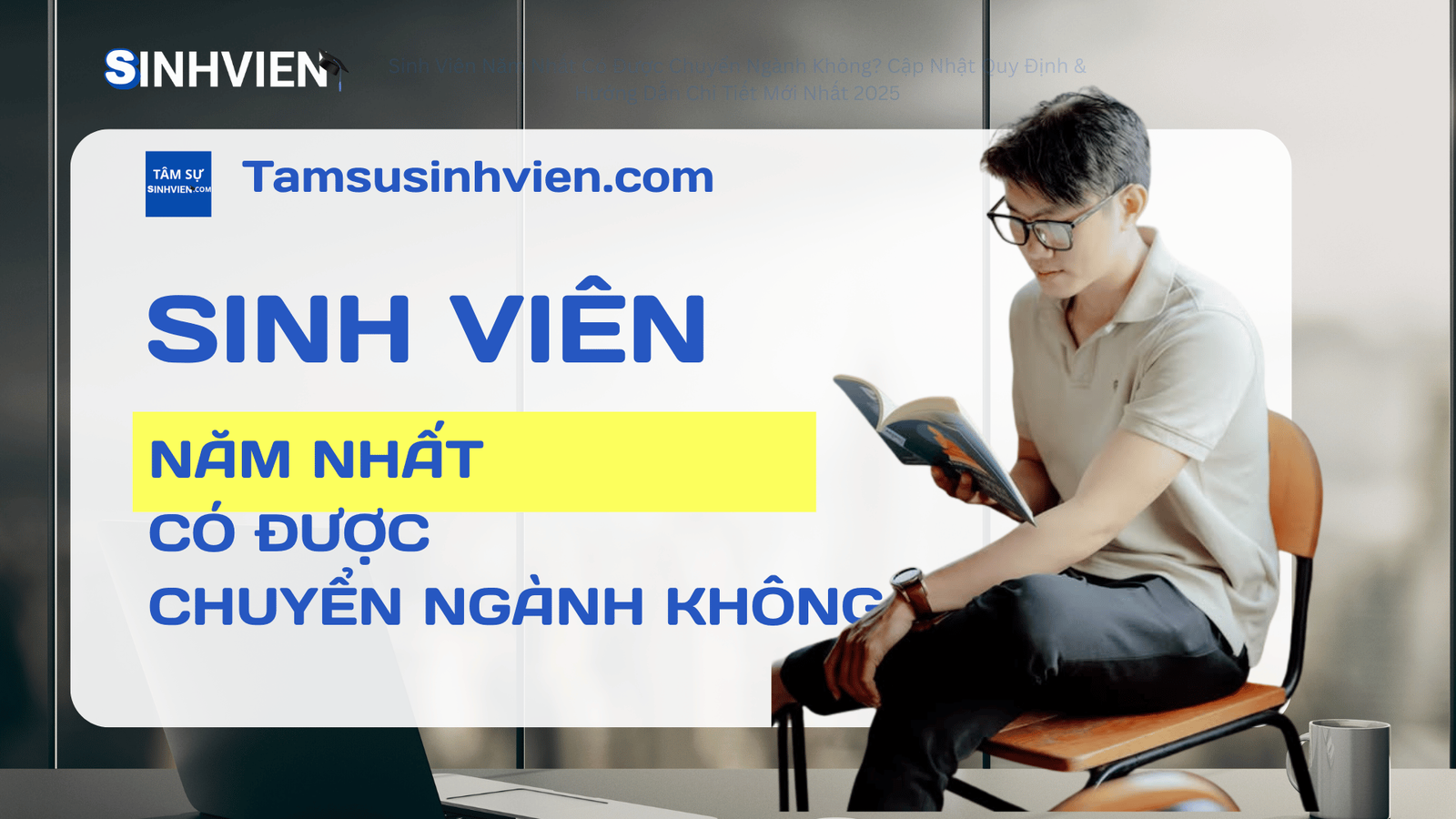 Sinh Viên Năm Nhất Có Được Chuyển Ngành Không Cập Nhật Quy Định & Hướng Dẫn Chi Tiết Mới Nhất ...png