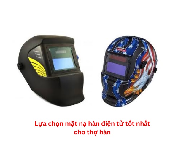 Lựa chọn mặt nạ hàn điện tử tốt nhất cho thợ hàn